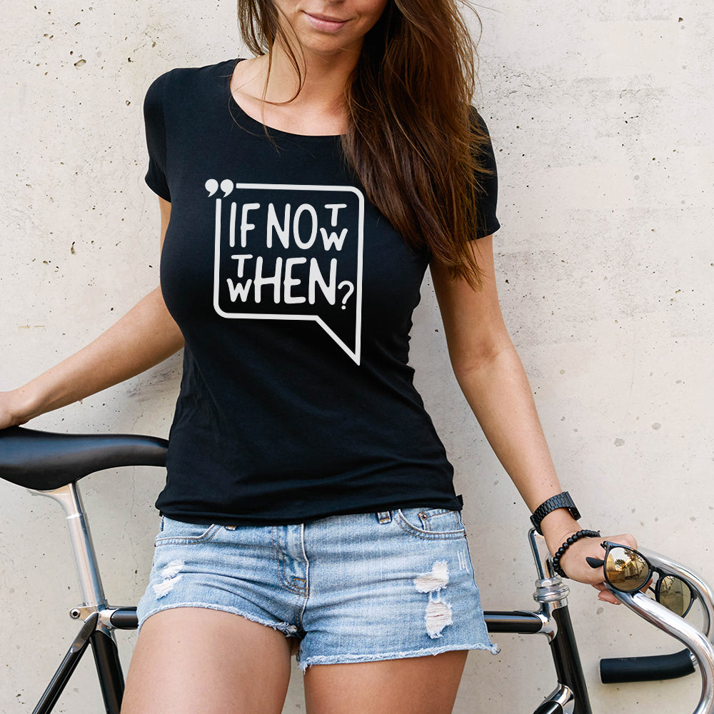 If Not Now, Then When?